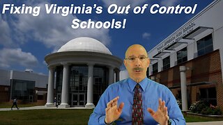 Fixing Virginia's out of control schools!