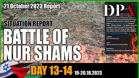 28 HRS BATTLE AT NUR SHAMS; shelling at "Katsa tank field" - Israel-Hamas War SITREP Day 13-14