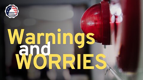 Warnings and Worries