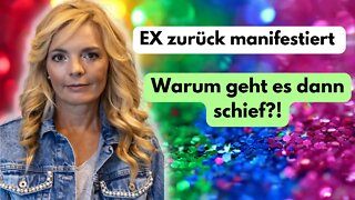 Ex manifestiert, er ist zurückgekommen, aber danach ist alles schief gelaufen!?(WARUM?)