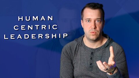 Human Centric Leadership