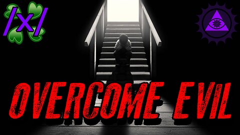 Overcome Evil | 4chan /x/ Feels Greentext Stories Thread