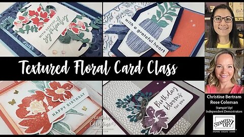 Textured Floral Card Class with Cards by Christine and Stamping with Rose