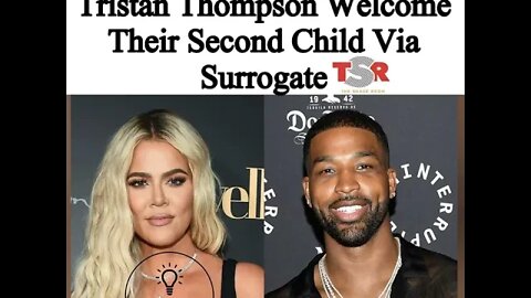 Khloe Kardashian and Tristan Thompson Welcome Their Second Child Via Surrogate 😱