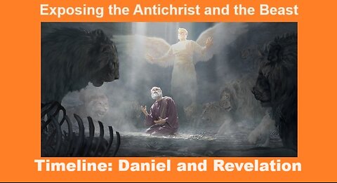 Truth hiding in plain sight part 6 - Timeline revealed in Daniel and Revelation