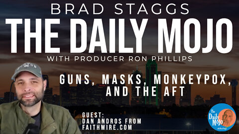 LIVE: Guns, Masks, Monkeypox, and The AFT - The Daily Mojo