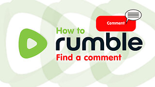 How To Rumble: Find a Comment or Reply