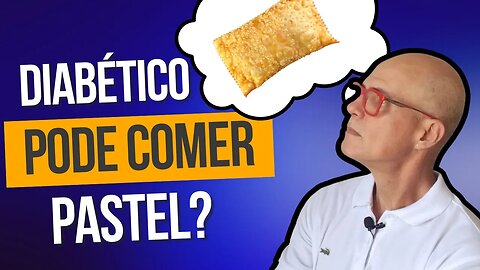 Diabético pode Comer Pastel?