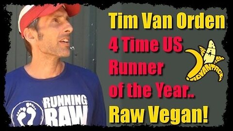 4 time US Runner of the Year is a Raw Vegan - Tim Van Orden