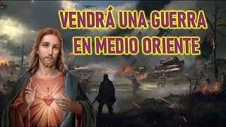 VENDRÁ UNA GUERRA EN MEDIO ORIENTE - JESUCRISTO REY A VALENTINA PAPAGNA