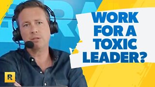 Should I Keep Working For My Toxic Leader?