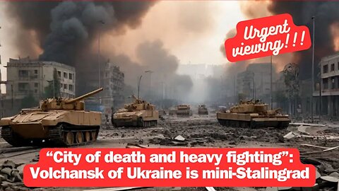 “City of death and heavy fighting”: Volchansk of Ukraine is mini-Stalingrad