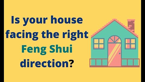 What is the Best Feng Shui Facing Direction For Your House? | How to Feng Shui | Best Feng Shui Tips