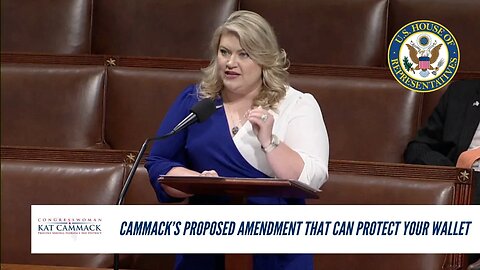 Rep. Cammack Speaks On Her Amendment Proposal, Protecting Your Wallet