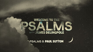 Psalm 8 — Paul Sutton