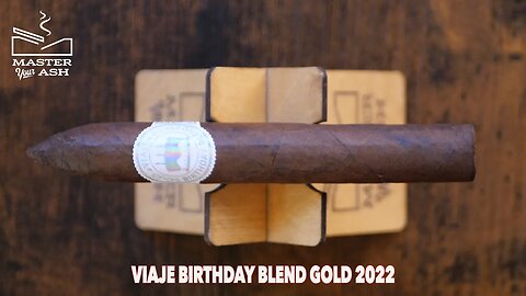 Viaje Birthday Blend Gold 2022 Cigar Review