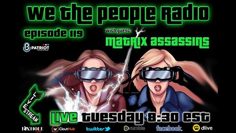 #119 We The People Radio w/ The Matrix Assassins