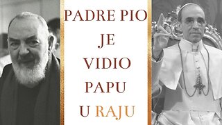 Padre Pio je vidio Papu u Raju