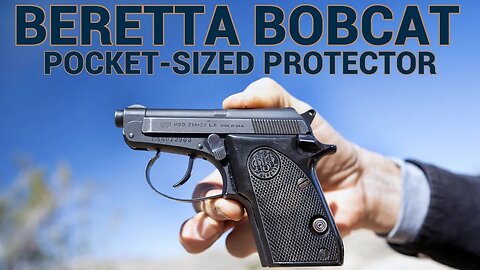 Beretta Bobcat Model 21A: Pint-Sized Protector