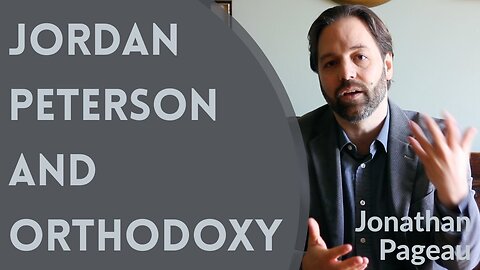 Jordan Peterson and Orthodox Christianity, by Jonathan Pageau