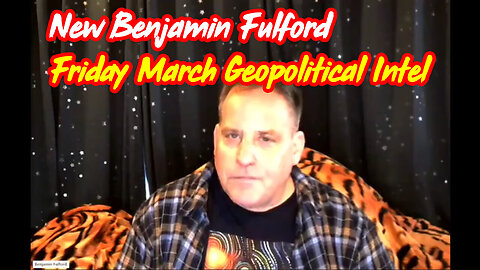 New Benjamin Fulford - Friday March Geopolitical Intel - 3/10/24..