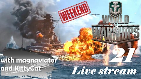 Weekend Live Stream 21 - World of Warships - (with magnaviator & KittyCat)