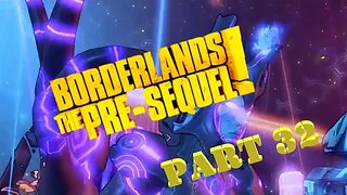 Borderlands: The Pre-Sequel Playthrough - Part 32