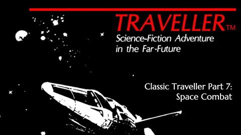 Classic Traveller Part 7: Space Combat