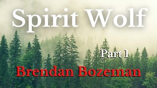 Spirit Wolf, Part 1 by Brendan Bozeman (1/5)