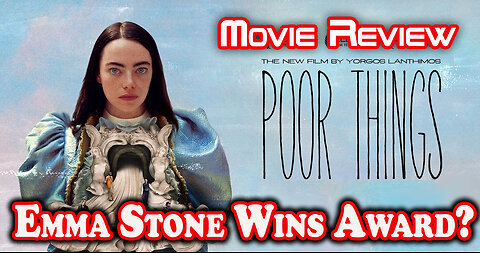 Emma Stone Wins Award for Poor Things Movie Review