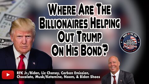 Where Are The Billionaires Helping Out Trump On His Bond? | Eric Deters Show