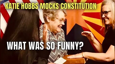 Katie Hobbs Mocks & Laughs at Swearing in as AZ Governor - What the Hell was so Funny?