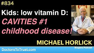MICHAEL HORLICK 2 | Kids: low vitamin D: CAVITIES #1 childhood disease!