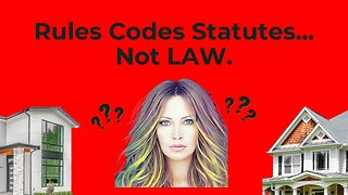 Rules Codes Statutes...Not Law.