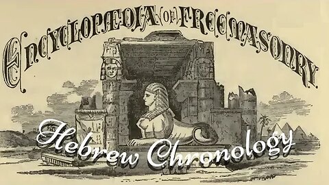 Hebrew Chronology: Encyclopedia of Freemasonry By Albert G. Mackey