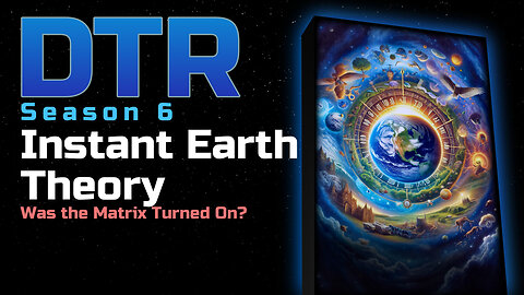 DTR S6 EP 539: Instant Earth Theory