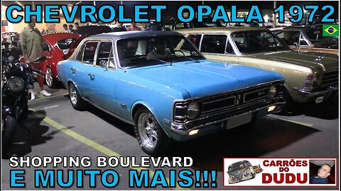 CHEVROLET OPALA 1972 E MUITO MAIS - SHOPPING BOULEVARD CURITIBA - 12/09/23 PART 2/6 CARRÕES DO DUDU