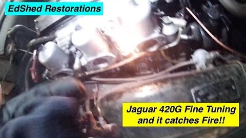 Jaguar 420G 1970 4.2L Auto is getting some Carb tuning and she catches Fire!!