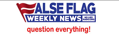 False Flag Weekly News 05/01/2021