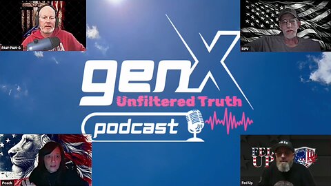 5/13/2024 Episode 001 Let's Roll And Welcome To GenX Unfiltered