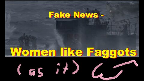 Fake News - Women like Faggots