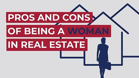 What it is Like to be a WOMAN in the Real Estate Space