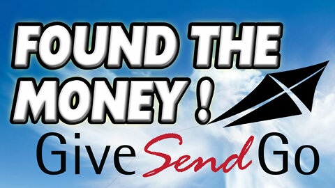 FOUND the GiveSendGo MONEY!