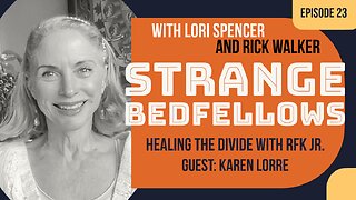 Strange Bedfellows Ep. 23: Can RFK Heal the Divide? (Guest: Karen Lorre)