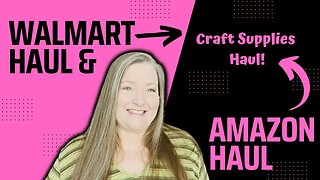 Walmart & Amazon Craft Haul ~ Craft Supplies Haul