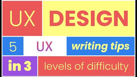 UX Designer Explains 5 UX Writing Tips In 3 Levels Of Difficultly: #1 Series Introduction