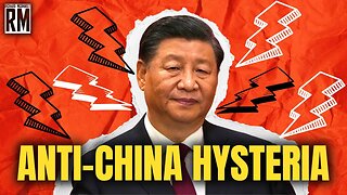 Anti-China Hysteria Reaches New Levels