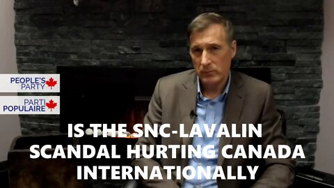 Is The SNC-Lavalin Controversy Going To Hurt Canada Internationally? - Maxime Bernier PPC Q/A Part 5