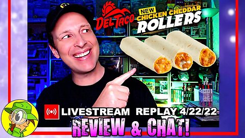 Del Taco® 🌅 CHICKEN CHEDDAR ROLLERS Review 🍗🧀🛼 Livestream Replay 4.22.22 ⎮ Peep THIS Out! 🕵️‍♂️