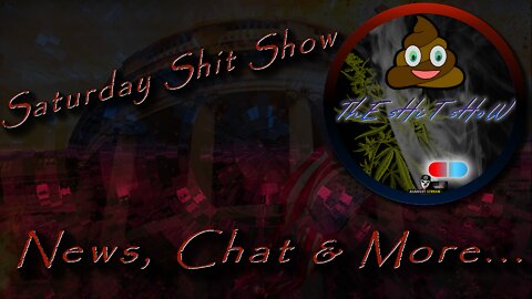 Saturday sHiT sHoW continued News, Chat & More 07/16/2022